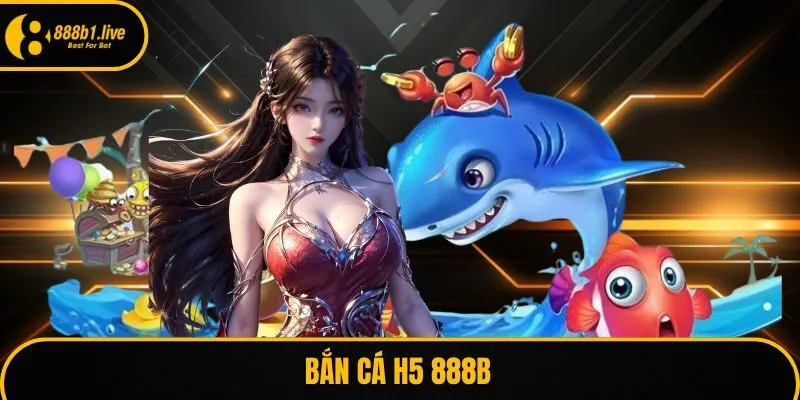 Bắn cá H5