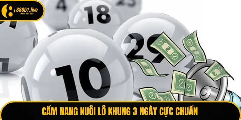 Cẩm nang nuôi lô khung 3 ngày cực chuẩn