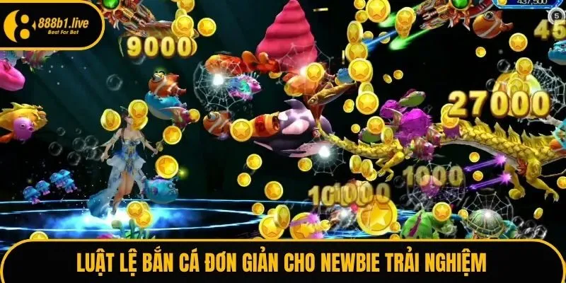 Luật lệ bắn cá đơn giản cho newbie trải nghiệm