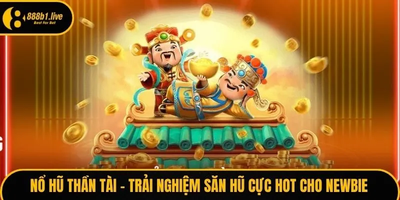 Nổ hũ thần tài