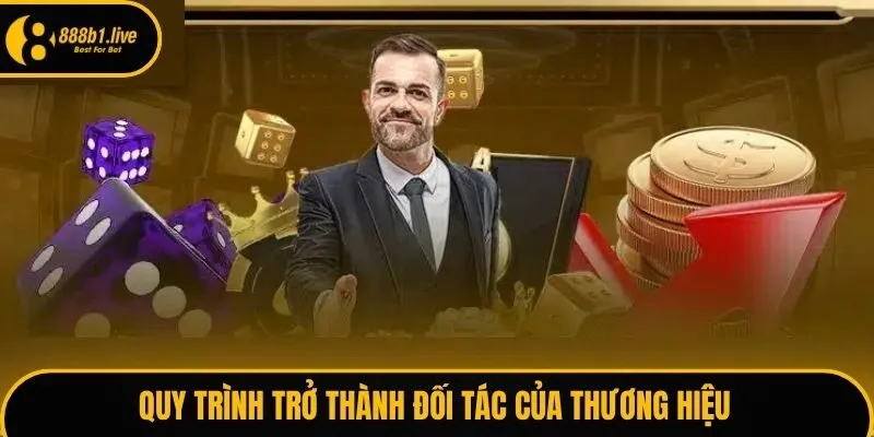 Quy trình trở thành đối tác của thương hiệu